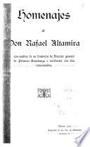 Homenajes a Don Rafael Altamira con motivo de su dimisión de director general de primera enseñanza e incidentes con ella relacionados