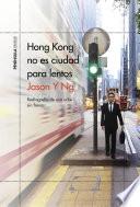 Hong Kong no es ciudad para lentos