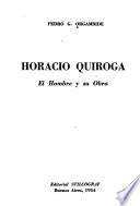 Horacio Quiroga; el hombre y su obra