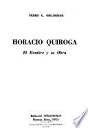 Horacio Quiroga; el hombre y su obra