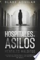 Hospitales y Asilos Mentales Malditos