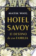 Hotel Savoy. El destino de una familia