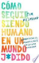 Libro How to Stay Human in a F*cked-Up World \ (Spanish edition)
