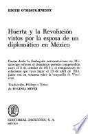 Huerta y la Revolución vistos por la esposa de un diplomático en México