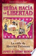 Huida Hacia La Libertad: La Vida de Harriet Tubman