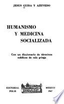 Humanismo y medicina socializada