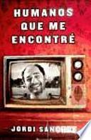 Humanos que me encontré
