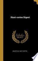 Hunt-Cortes Digest