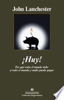 ¡Huy! Por qué todo el mundo debe a todo el mundo y nadie puede pagar