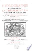 Hydrographie contenant la theorie et la pratique de toutes les parties de la navigation. 2. ed. reveue, corr. et augm