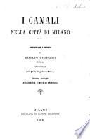 I Canali nella città di Milano. Considerazioni e proposte ... Seconda edizione accresciuta, etc. [With a plan.]