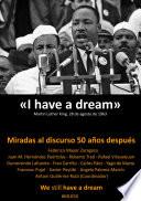 I have a dream. Miradas al discurso 50 años después. We still have a dream