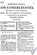 I Mercanti. Comedia nueva. Los comerciantes. Escrita en prosa ... y traducida al Español. En tres actos