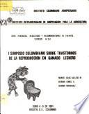 I Simposio Colombiano Sobre Trastornos de la Reproduccion en Ganado de Leche