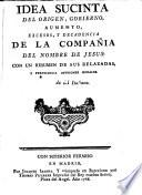 Idea sucinta del origen, gobierno, aumento, excesos y decadencia de la Compañía del nombre de Jesús... traducido del italiano