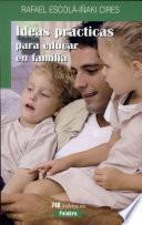 Ideas prácticas para educar en familia