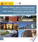 Identidad, innovación y entorno en la universidad Española. Proyectos de Campus de Excelencia Internacional = Identity, innovation and inveroment at Spanish Universities. The International Campus of Excellence Projects