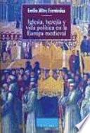 Iglesia, herejía y vida política en la Europa medieval