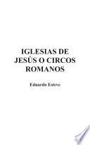 Iglesias de Jesús o Circos Romanos
