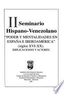 II Seminario Hispano-Venezolano, Poder y Mentalidades en España e Iberoamérica (Siglos XVI-XX), Implicaciones y Actores