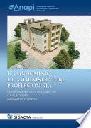 IL CONDOMINIO E L’AMMINISTRATORE PROFESSIONISTA. Aggiornato alla Riforma del Condominio - LEGGE 220/2012