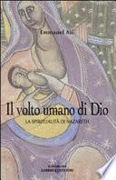 Il volto umano di Dio. La spiritualità di Nazareth