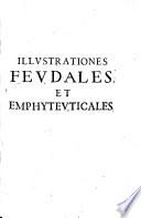 Illustrationes Feudales et Emphyteuticales