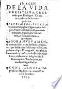 Imagen de la vida christiana, ordenada por Dialogos, como miembros de su composicion ... compuestos en lengua portuguesa, por el muy reuerendo y docto padre fray Hector Pinto, de la orden del glorioso S. Hieronymo. Traduzidos en nuestro vulgar castellano