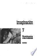 Imaginacíon y fantasía