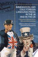 Immigration and Exile Foreign-Language Press in the UK and in the US