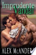 Imprudente Vandal