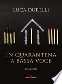 In quarantena a bassa voce