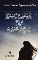 Inclina tu mirada