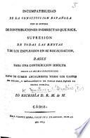 Incompatibilidad de la constitucion Española con el sistema de contribuciones indirectas que rige, etc