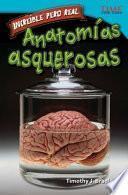 Increíble pero real: Anatomía gruesa (Strange but True: Gross Anatomy)