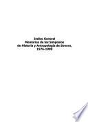 Indice general memorias de los simposios de historia y antropología de Sonora, 1976-1999