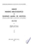 Indice hemero-bibliográfico de Eugenio María de Hostos (incluye material inédito, iconografía y hostosiana) 1863-1940