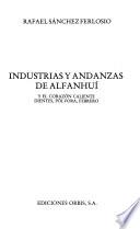 Industrias y andanzas de Alfanhuí ; y, El Corazón caliente ; Dientes, pólvora, febrero