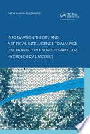 Information Theory and Artificial Intelligence to Manage Uncertainty in Hydrodynamic and Hydrological Models