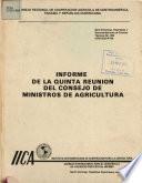 Informe de la Quinta Reunion Del Consejo de Ministros de Agricultura
