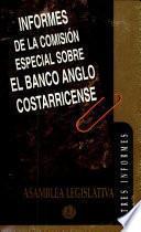 Informes de la Comisión Especial sobre el Banco Anglo Costarricense