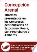 Informes presentados en los Congresos penitenciarios de Estocolmo, Roma, San Petersburgo y Amberes
