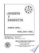 Ingreso y producto, Puerto Rico, 1940, 1947-1960
