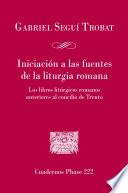 Iniciación a las fuentes de la liturgia romana