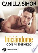 Iniciándome con mi enemigo