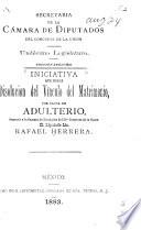 Iniciativa que sobre disolución del vínculo del matrimonio por causa de adulterio