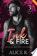 Ink & Fire Serie Bad Boy, 3 Libros en 1! (Español)