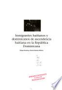 Inmigrantes haitianos y dominicanos de ascendencia haitiana en la Républica Dominicana
