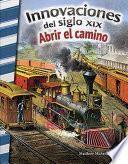Innovaciones del siglo XIX: Abrir el camino
