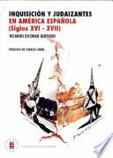 Inquisición y judaizantes en América española (siglos XVI-XVII)